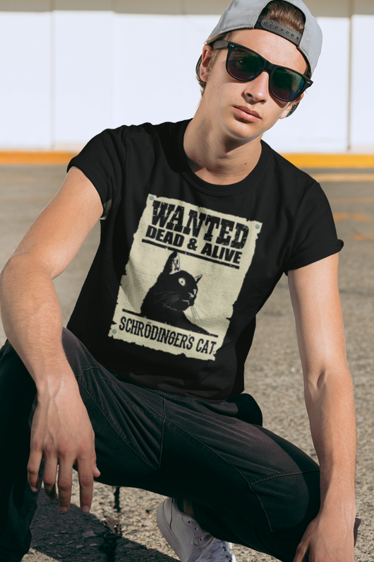 Schrodinger’s Cat — Wanted Tee